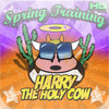 Harry the Holy Cow - Spring Training-HD