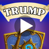 Trump's Videos for Hearthstone