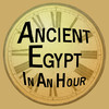 Ancient Egypt In An Hour