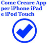 come creare app per iphone e ipad