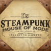 The Steampunk House of Mode