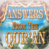 ANSWERS FROM THE QURAN ( ISLAM )